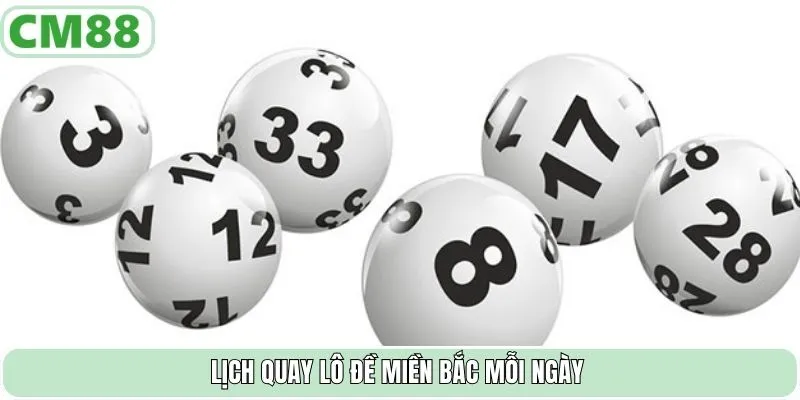 Lịch quay lô đề miền Bắc mỗi ngày