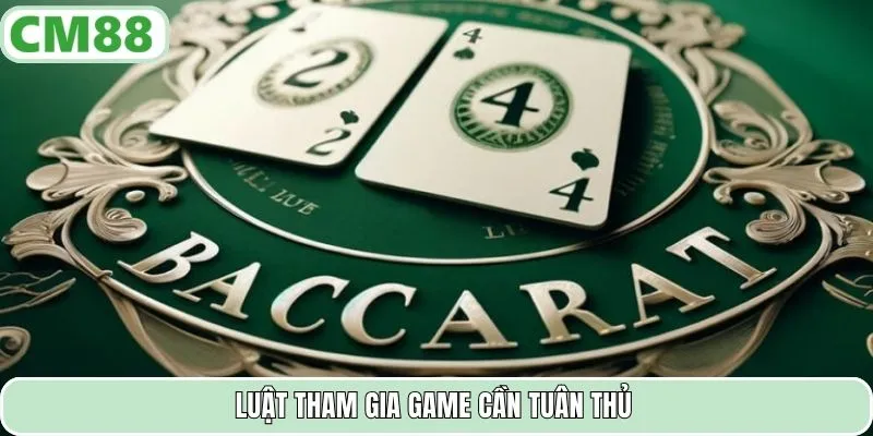 Luật tham gia game cần tuân thủ
